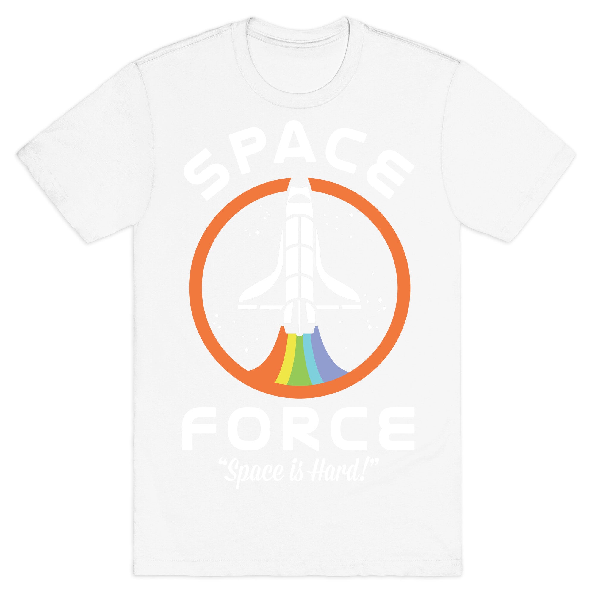 Space Force Space is Hard T-Shirt